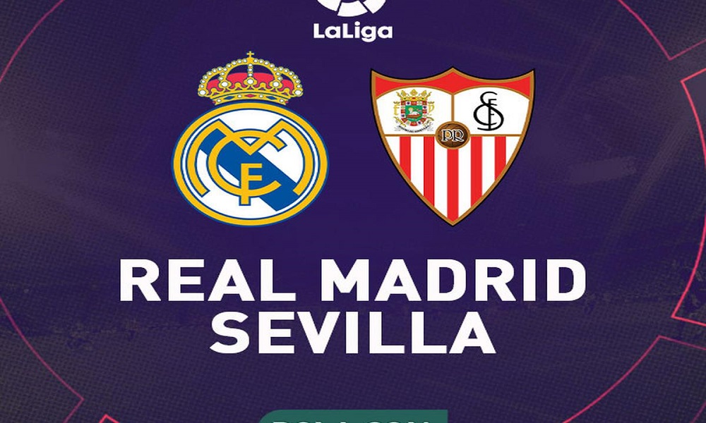 Chuyên gia nhận định chuẩn xác trận Sevilla vs Real Madrid