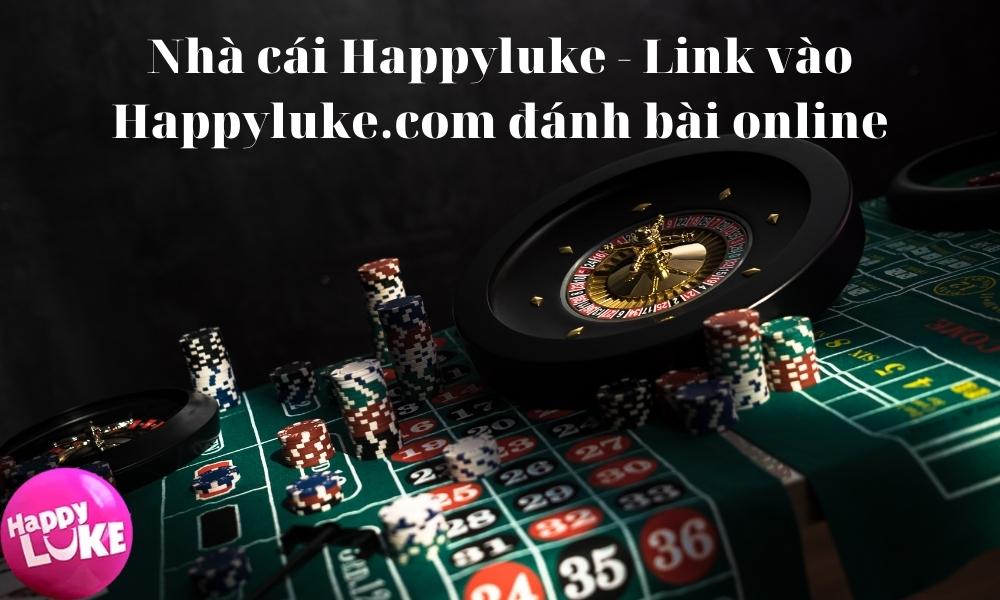 Nhà cái Happyluke - Link vào Happyluke.com đánh bài online