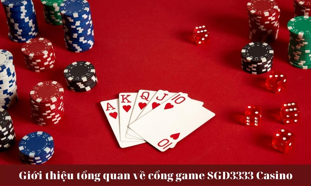 Giới thiệu tổng quan về cổng game SGD3333 Casino