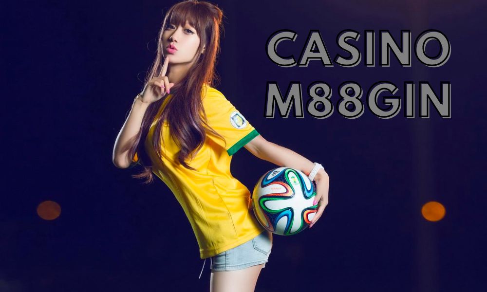 M88gin Casino uy tín - Link vào M88gin.com cược thể thao mới nhất